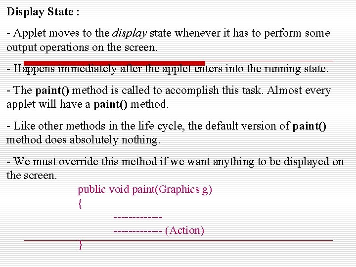 Display State : - Applet moves to the display state whenever it has to