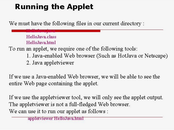 Running the Applet We must have the following files in our current directory :