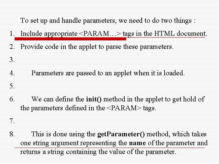 To set up and handle parameters, we need to do two things : 1.