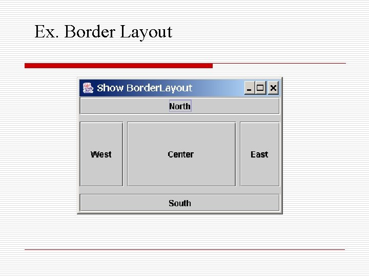 Ex. Border Layout 