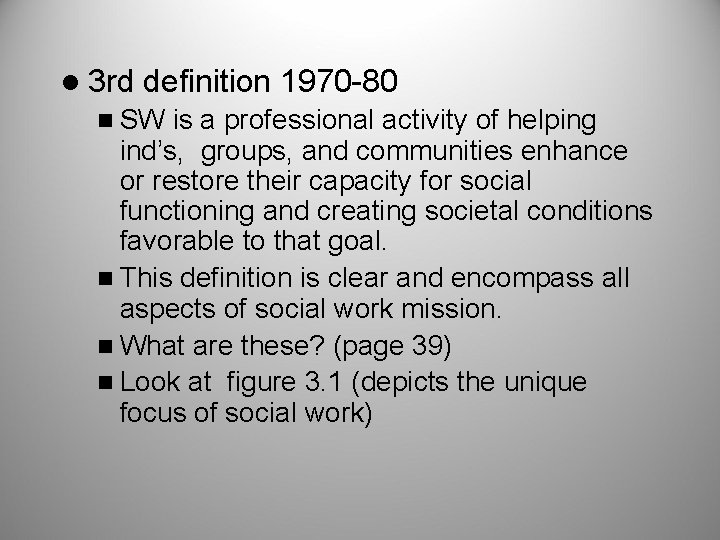 l 3 rd definition 1970 -80 n SW is a professional activity of helping