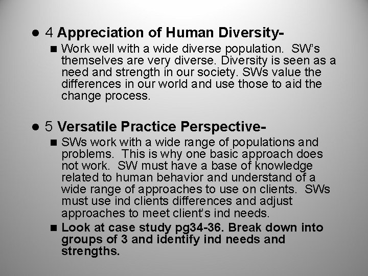 l 4 Appreciation of Human Diversityn l Work well with a wide diverse population.