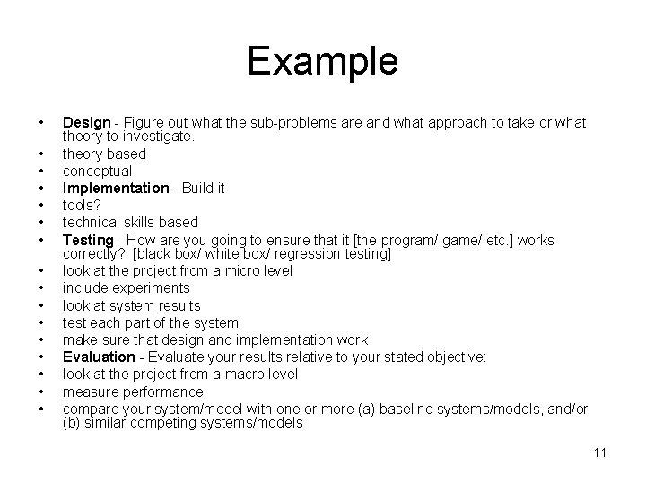 Example • • • • Design - Figure out what the sub-problems are and