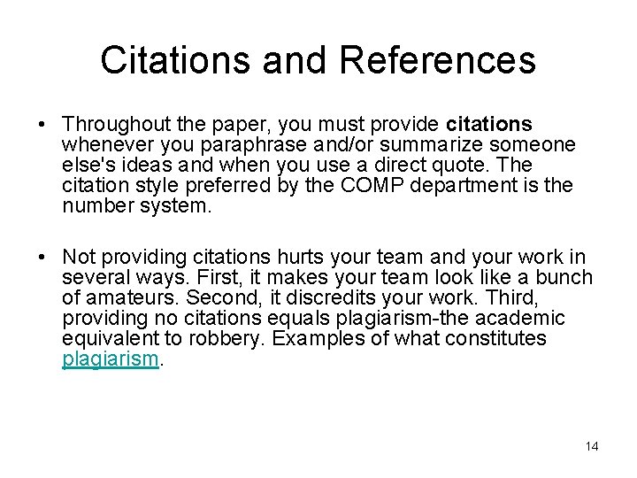 Citations and References • Throughout the paper, you must provide citations whenever you paraphrase