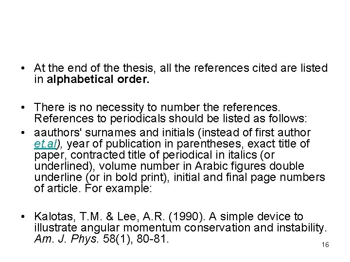  • At the end of thesis, all the references cited are listed in