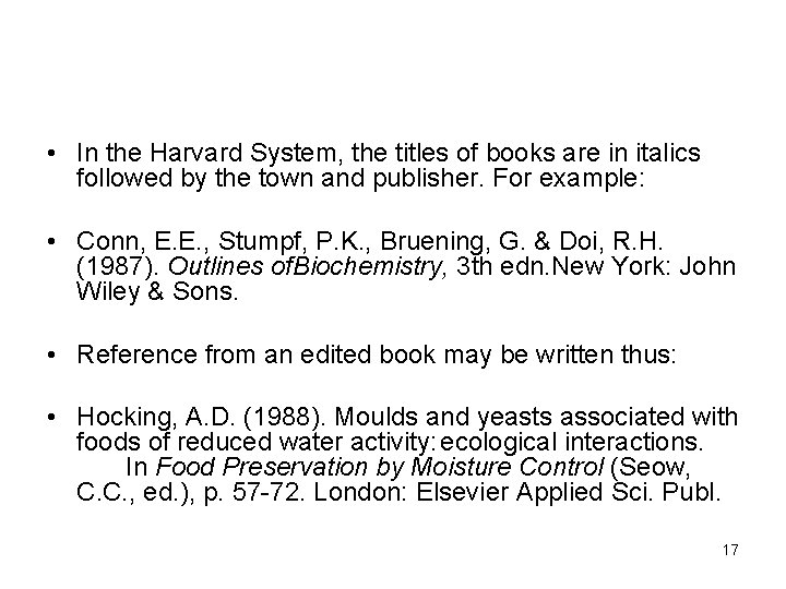  • In the Harvard System, the titles of books are in italics followed