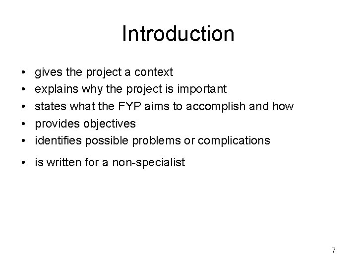 Introduction • • • gives the project a context explains why the project is