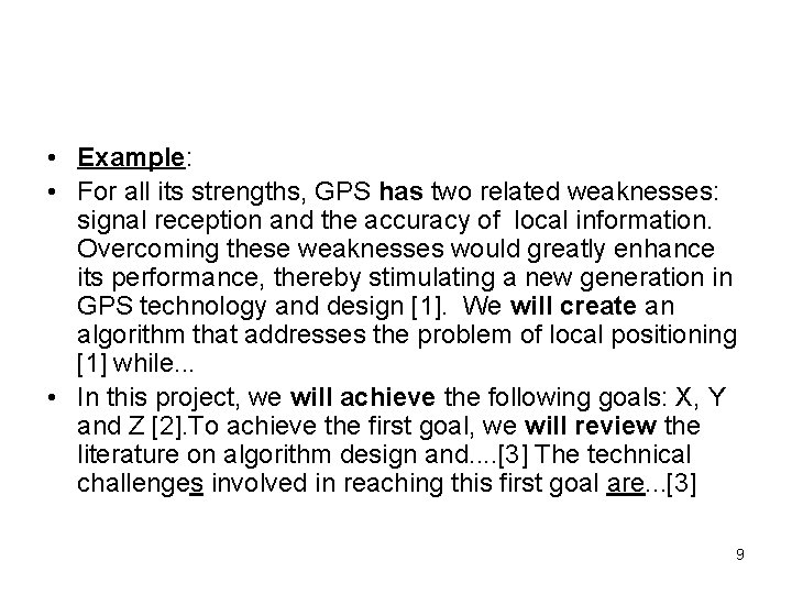  • Example: • For all its strengths, GPS has two related weaknesses: signal