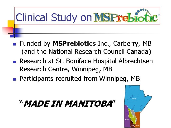 Clinical Study on n Funded by MSPrebiotics Inc. , Carberry, MB (and the National