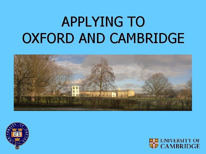 APPLYING TO OXFORD AND CAMBRIDGE 