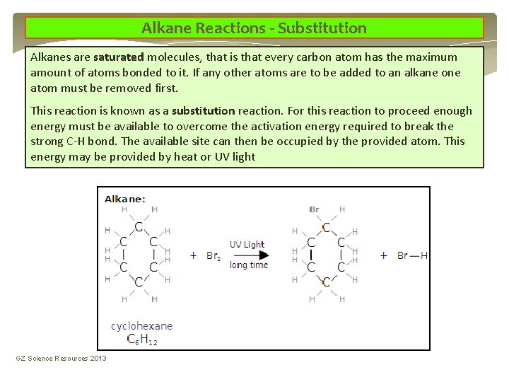 Alkane Reactions - Substitution Alkanes are saturated molecules, that is that every carbon atom Alkane Reactions - Substitution Alkanes are saturated molecules, that is that every carbon atom