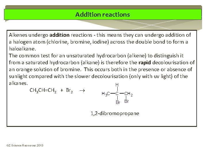 Addition reactions Alkenes undergo addition reactions - this means they can undergo addition of Addition reactions Alkenes undergo addition reactions - this means they can undergo addition of