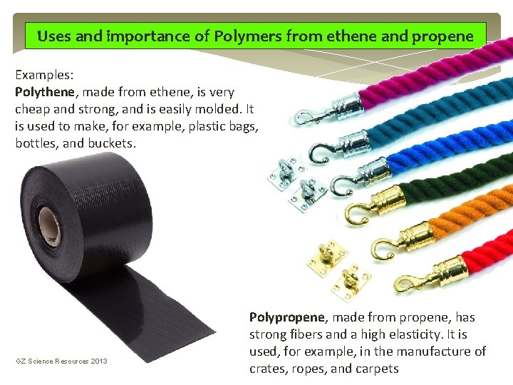 Uses and importance of Polymers from ethene and propene Examples: Polythene, made from ethene, Uses and importance of Polymers from ethene and propene Examples: Polythene, made from ethene,
