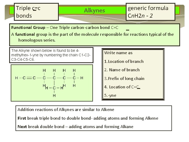 Triple c=c bonds Alkynes generic formula Cn. H 2 n - 2 Functional Group Triple c=c bonds Alkynes generic formula Cn. H 2 n - 2 Functional Group