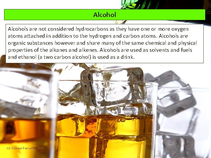 Alcohols are not considered hydrocarbons as they have one or more oxygen atoms attached Alcohols are not considered hydrocarbons as they have one or more oxygen atoms attached