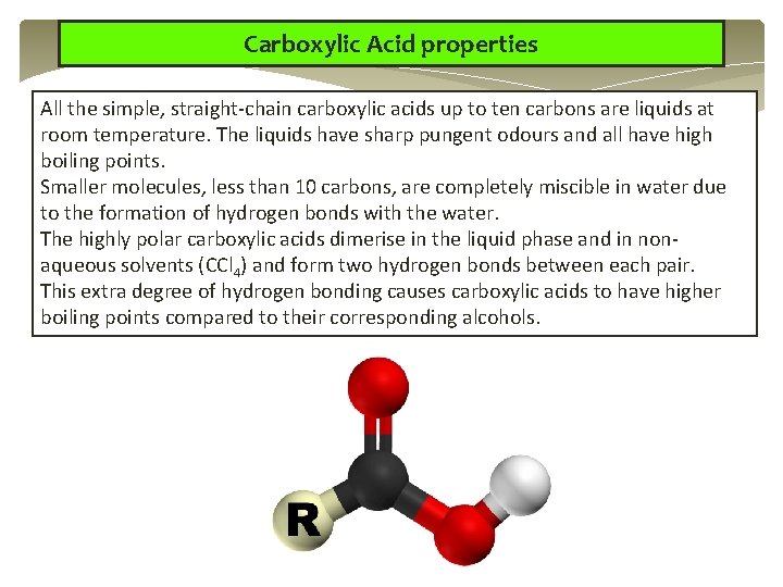 Carboxylic Acid properties All the simple, straight-chain carboxylic acids up to ten carbons are Carboxylic Acid properties All the simple, straight-chain carboxylic acids up to ten carbons are