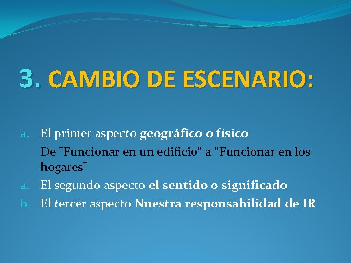 3. CAMBIO DE ESCENARIO: a. El primer aspecto geográfico o físico De "Funcionar en