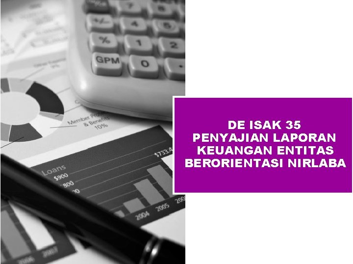 DE ISAK 35 PENYAJIAN LAPORAN KEUANGAN ENTITAS BERORIENTASI NIRLABA 