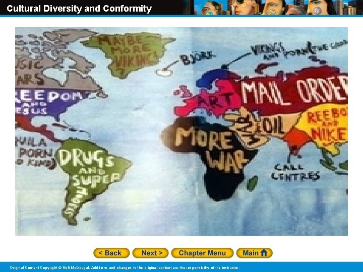 Cultural Diversity and Conformity Original Content Copyright © Holt Mc. Dougal. Additions and changes