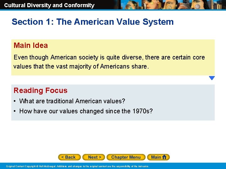 Cultural Diversity and Conformity Section 1: The American Value System Main Idea Even though