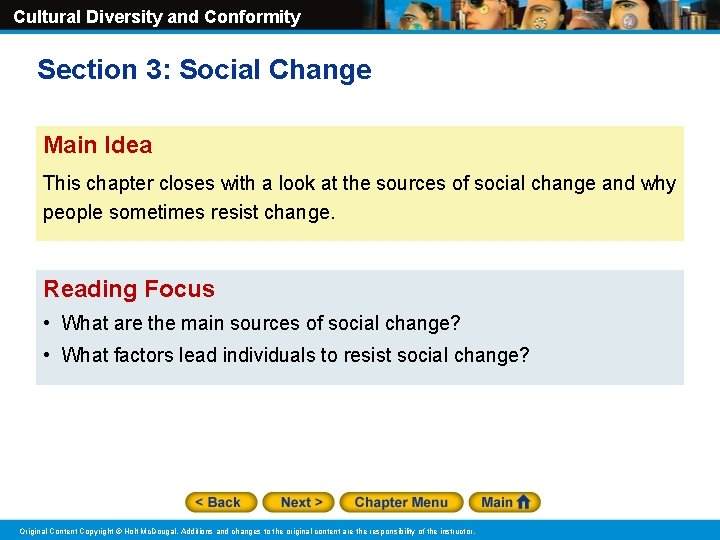 Cultural Diversity and Conformity Section 3: Social Change Main Idea This chapter closes with