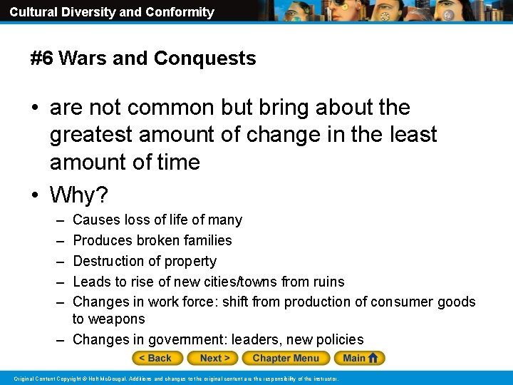 Cultural Diversity and Conformity #6 Wars and Conquests • are not common but bring