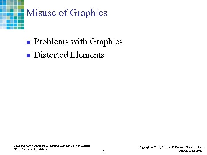Misuse of Graphics n n Problems with Graphics Distorted Elements Technical Communication: A Practical