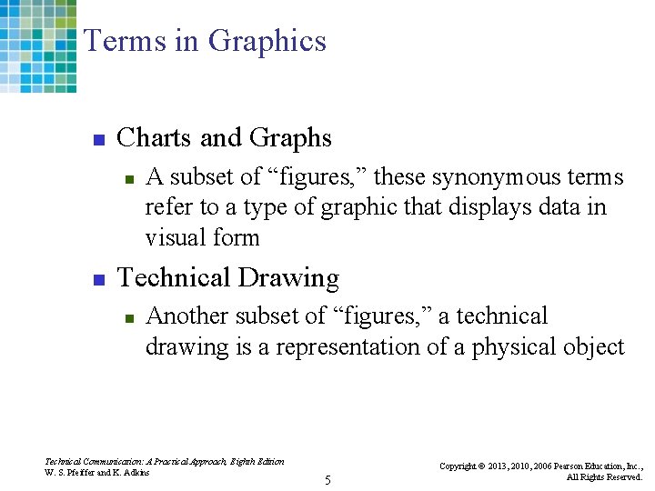 Terms in Graphics n Charts and Graphs n n A subset of “figures, ”