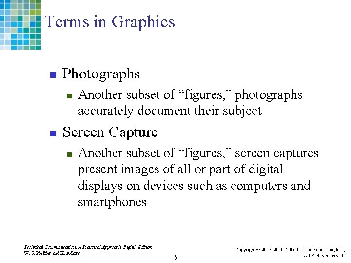 Terms in Graphics n Photographs n n Another subset of “figures, ” photographs accurately