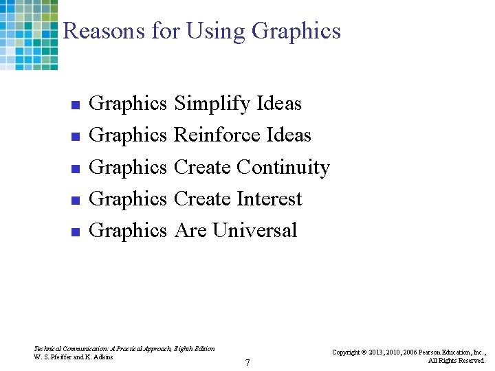 Reasons for Using Graphics n n n Graphics Simplify Ideas Graphics Reinforce Ideas Graphics