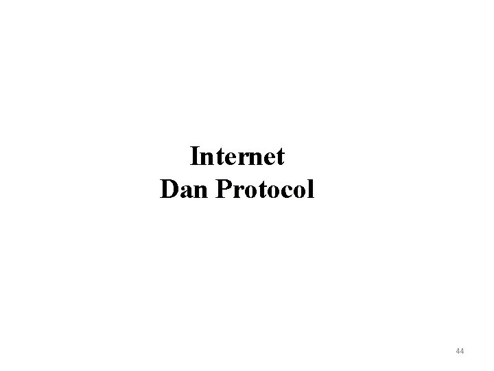 Internet Dan Protocol 44 