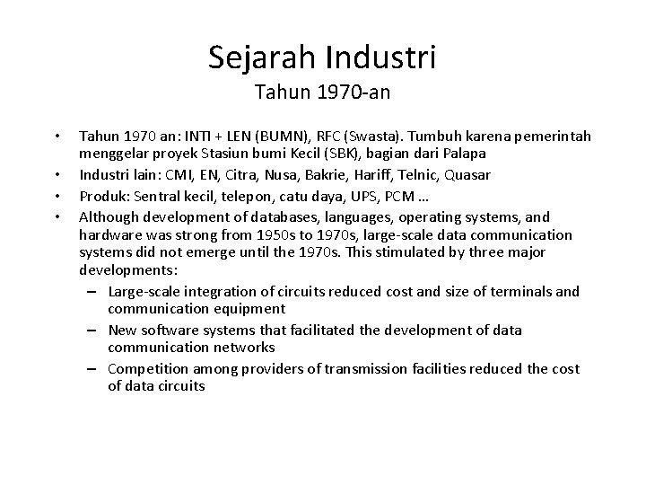 Sejarah Industri Tahun 1970 -an • • Tahun 1970 an: INTI + LEN (BUMN), Sejarah Industri Tahun 1970 -an • • Tahun 1970 an: INTI + LEN (BUMN),
