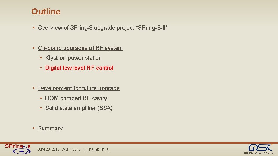 Outline • Overview of SPring-8 upgrade project “SPring-8 -II” • On-going upgrades of RF Outline • Overview of SPring-8 upgrade project “SPring-8 -II” • On-going upgrades of RF