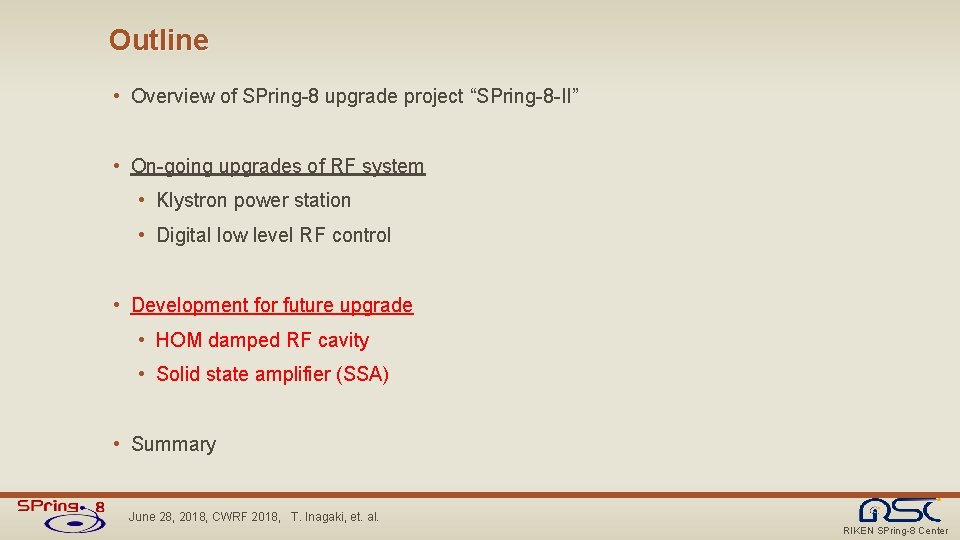 Outline • Overview of SPring-8 upgrade project “SPring-8 -II” • On-going upgrades of RF Outline • Overview of SPring-8 upgrade project “SPring-8 -II” • On-going upgrades of RF