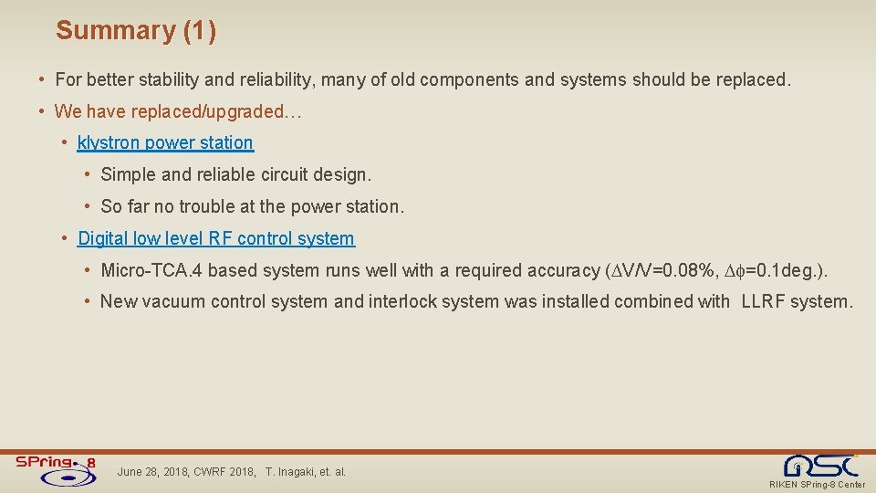 Summary (1) • For better stability and reliability, many of old components and systems Summary (1) • For better stability and reliability, many of old components and systems