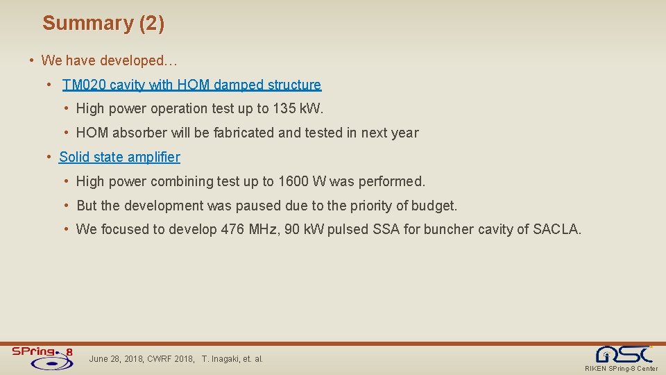 Summary (2) • We have developed… • TM 020 cavity with HOM damped structure Summary (2) • We have developed… • TM 020 cavity with HOM damped structure