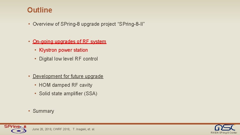 Outline • Overview of SPring-8 upgrade project “SPring-8 -II” • On-going upgrades of RF Outline • Overview of SPring-8 upgrade project “SPring-8 -II” • On-going upgrades of RF