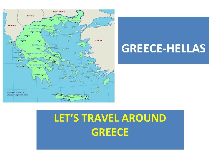 GREECE-HELLAS LET’S TRAVEL AROUND GREECE 