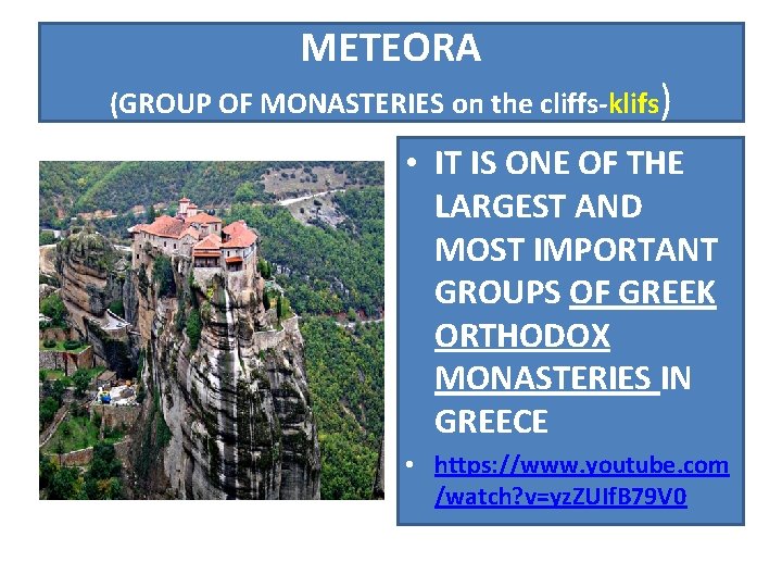 METEORA (GROUP OF MONASTERIES on the cliffs-klifs) • IT IS ONE OF THE LARGEST