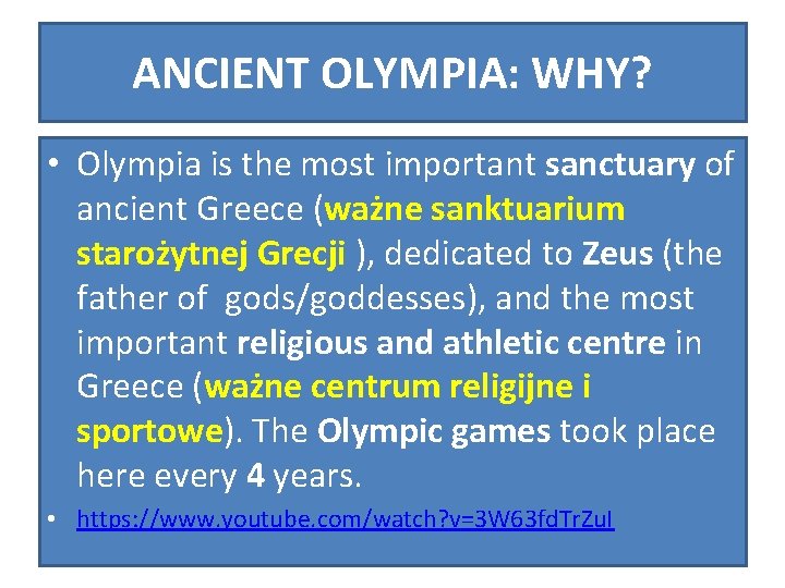 ANCIENT OLYMPIA: WHY? • Olympia is the most important sanctuary of ancient Greece (ważne