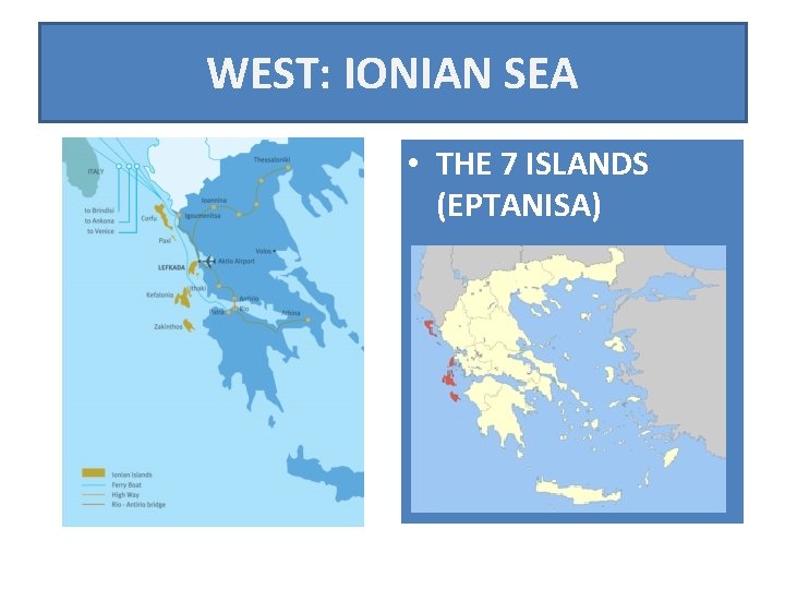WEST: IONIAN SEA • THE 7 ISLANDS (EPTANISA) 