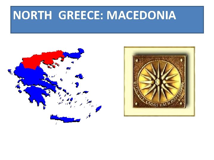 NORTH GREECE: MACEDONIA 