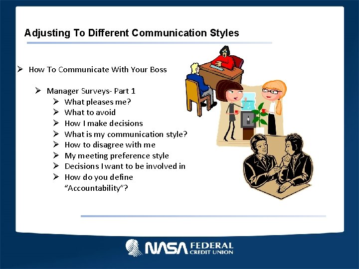 Adjusting To Different Communication Styles Ø How To Communicate With Your Boss Ø Manager