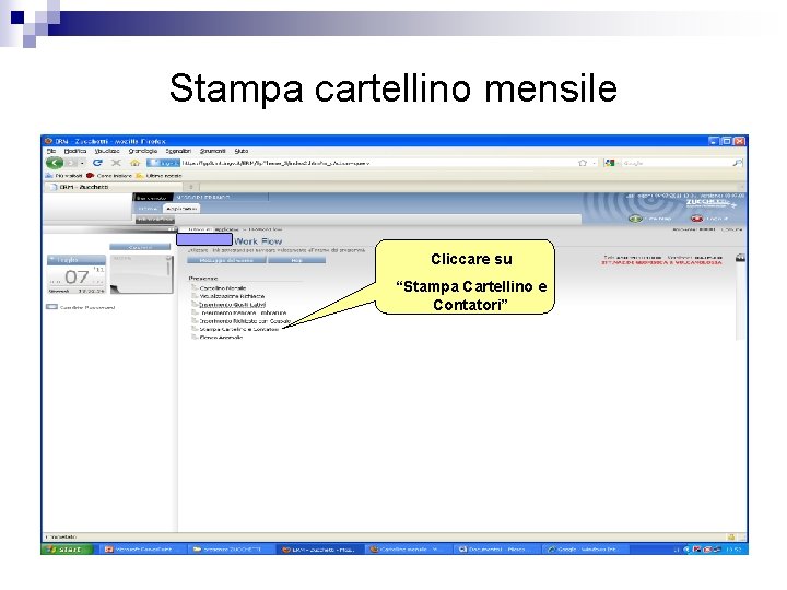 Stampa cartellino mensile Cliccare su “Stampa Cartellino e Contatori” Stampa cartellino mensile Cliccare su “Stampa Cartellino e Contatori”