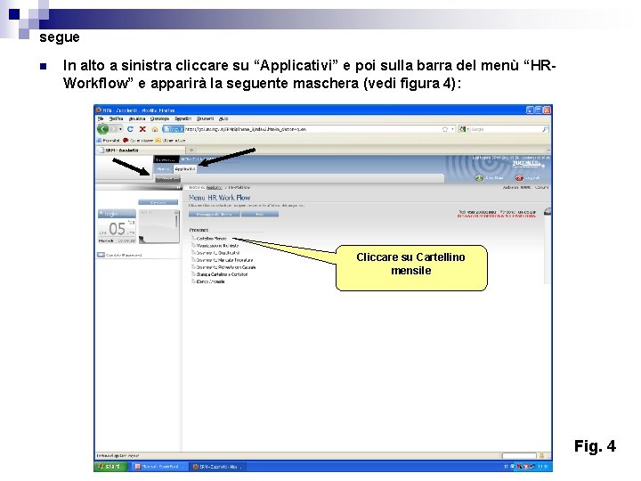 segue n In alto a sinistra cliccare su “Applicativi” e poi sulla barra del segue n In alto a sinistra cliccare su “Applicativi” e poi sulla barra del