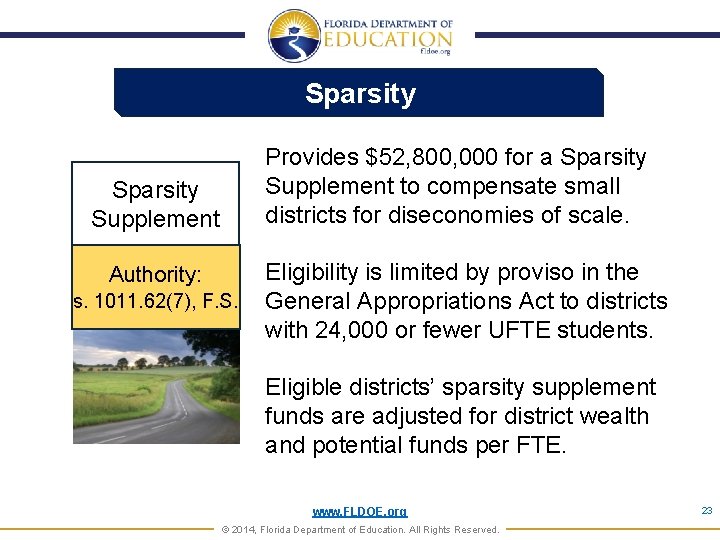 Sparsity Provides $52, 800, 000 for a Sparsity Supplement to compensate small districts for