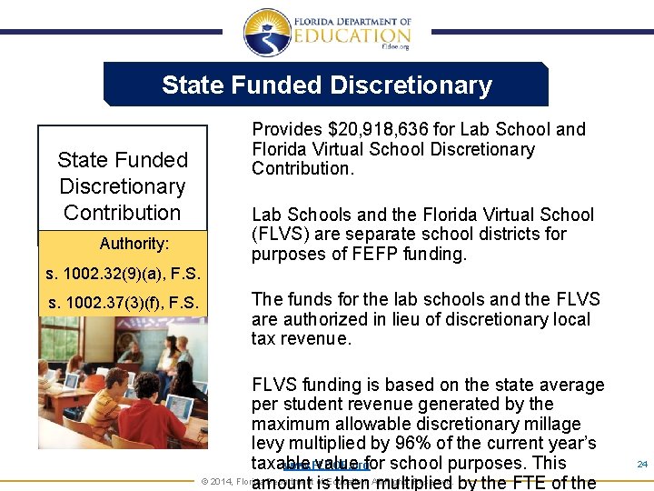 State Funded Discretionary Provides $20, 918, 636 for Lab School and Florida Virtual School