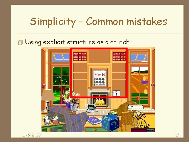 Simplicity - Common mistakes 4 Using explicit structure as a crutch 11/5/2020 17 
