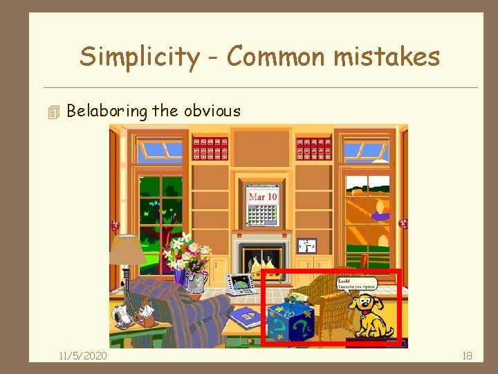 Simplicity - Common mistakes 4 Belaboring the obvious 11/5/2020 18 