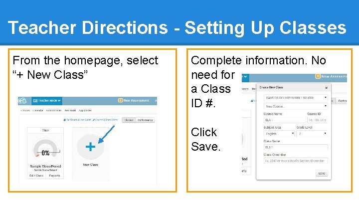 Teacher Directions - Setting Up Classes From the homepage, select “+ New Class” Complete